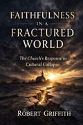 Cover: Faithfulness in a Fractured World - GRACE AND TRUTH PUBLISHING