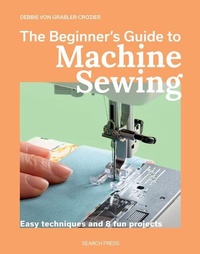 Enlarge image Cover: The Beginner's Guide to Machine Sewing - Search Press Ltd