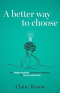 Cover: A Better Way to Choose - Practical Inspiration Publishing