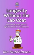 Cover: Longevity Without the Lab Coat - Geeky Books