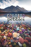 Cover: Colored Pebbles - Lionheart Group Publishing