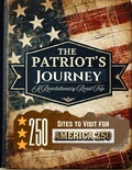 Cover: The Patriot's Journey: 250 Sites To Visit For America 250 - Jessica James