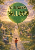Cover: The Floating Balloon - Climbing Angel Publishing