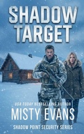 Cover: Shadow Target, Shadow Point Security Romantic Suspense Series, Book 2 - Beach Path Publishing, LLC
