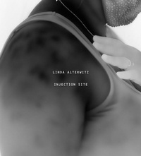 Enlarge image Cover: Linda Alterwitz: Injection Site - Mw Editions