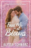 Cover: Find Me in the Blooms - Sunrise Publishing