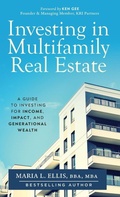 Cover: Investing in Multifamily Real Estate - The Journey to Wellness, Freedom, and Legacy Series
