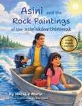 Cover: Asini and the Rock Paintings of the asinīskāwithiniwak - Big Moose Publishing