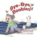 Cover: Bye-Bye, Boobies - Little Goodbyes Press