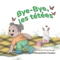 Cover: Bye-Bye, les tetees - Little Goodbyes Press