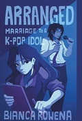 Cover: Arranged Marriage to a K-pop Idol - Bianca Watson