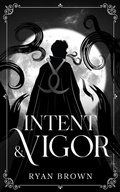 Cover: Intent & Vigor - Harbourbound Books Inc