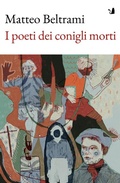 Cover: I poeti dei conigli morti - Narrativa;Articoli Liberi
