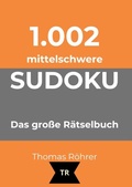 Cover: 1.002er Sudoku mittelschwer - 1.002er Sudoku