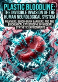 Cover: Plastic Bloodline: The Invisible Invasion of the Human Neurological System - epubli