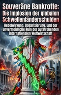 Cover: Souver&auml;ne Bankrotte: Die Implosion der globalen Schwellenl&auml;nderschulden - epubli