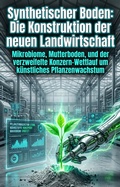 Cover: Synthetischer Boden: Die Konstruktion der neuen Landwirtschaft - epubli