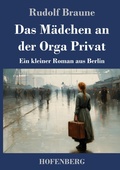 Cover: Das Maedchen an der Orga Privat - Henricus - Edition Deutsche Klassik GmbH, Berlin