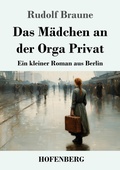 Cover: Das Maedchen an der Orga Privat - Henricus - Edition Deutsche Klassik GmbH, Berlin