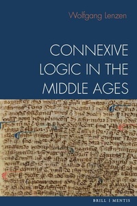 Enlarge image Cover: Connexive Logic in the Middle Ages - Brill Deutschland GmbH