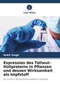 Cover: Expression des Tollwut-Huellproteins in Pflanzen und dessen Wirksamkeit als Impfstoff - Verlag Unser Wissen