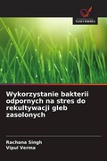 Cover: Wykorzystanie bakterii odpornych na stres do rekultywacji gleb zasolonych - Wydawnictwo Nasza Wiedza