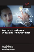 Cover: Wplyw zarzadzania wiedza na innowacyjnosc - Wydawnictwo Nasza Wiedza