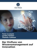 Cover: Der Einfluss von Wissensmanagement auf Innovation - Verlag Unser Wissen