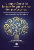 Cover: A Import&acirc;ncia da Forma&ccedil;&atilde;o em Servi&ccedil;o dos Professores - Editora Dial&eacute;tica