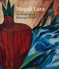 Cover: Magali Lara: To Steal What Belongs to Me - Rm