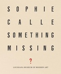 Cover: Sophie Calle: Something Missing? - Louisiana