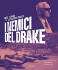 Cover: I nemici del Drake. Enzo Ferrari e le scuderie inglesi - Minerva Edizioni (Bologna)