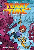 Cover: Terry Time e la fabbrica del tempo perduto - Tipitondi;Tunu&eacute;