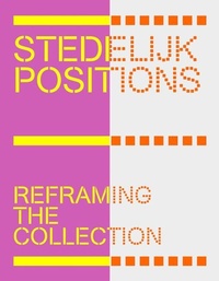 Enlarge image Cover: Stedelijk Positions: Reframing the Collection - Nai010 Publishers