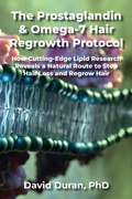 Cover: The Prostaglandin & Omega-7 Hair Regrowth Protocol - Anyone Out There