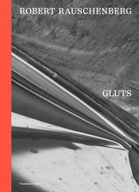 Enlarge image Cover: Robert Rauschenberg: Gluts - Galerie Thaddaeus Ropac