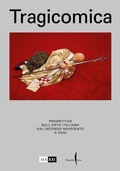 Cover: Tragicomica. Prospettive sull'arte italiana dal secondo Novecento a oggi - Cataloghi;Marsilio Arte
