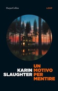 Cover: Un motivo per mentire. Un nuovo caso per Will Trent - HarperCollins Italia