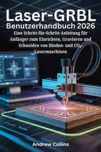 Enlarge image Cover: Laser-GRBL Benutzerhandbuch 2026 - Andrew Collins