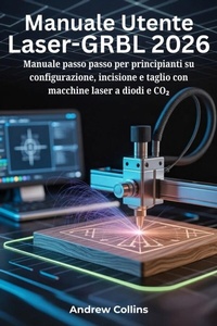 Enlarge image Cover: Manuale Utente Laser-GRBL 2026 - Andrew Collins