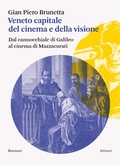 Cover: Veneto capitale del cinema e della visione. Dal cannocchiale di Galileo al cinema di Mazzacurati - Intrecci. Saggi di storia contemporanea;Ronzani Editore