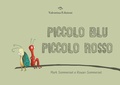 Cover: Piccolo blu piccolo rosso - Valentina Edizioni