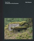 Cover: Inaki Bergera: The Bunkers of the Pyrenees - La Fabrica