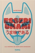 Cover: Esseri umami. Alla scoperta del gusto meno conosciuto - Topic
