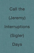 Cover: Call the Interruptions Days - Hunters Point Press