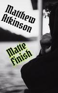 Cover: Matte Finish (Wild State, #9) - Matthew Atkinson