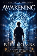 Cover: Awakening (21st Century Merlin, #1) - Bill Combs