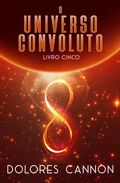 Cover: O Universo Convoluto, Livro Cinco - Ozark Mountain Publishing, Inc.