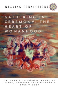 Enlarge image Cover: Gathering In Ceremony - Weaving Connections