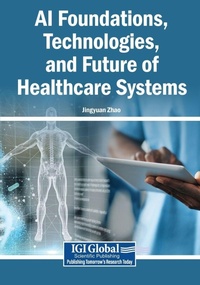 Enlarge image Cover: AI Foundations, Technologies, and Future of Healthcare Systems - Igi Global Scientific Publishing
